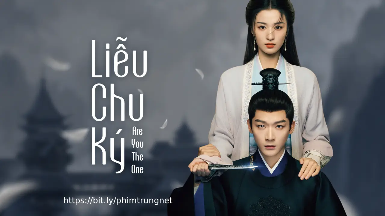 Liễu Chu Ký – Are You the One – 柳舟记