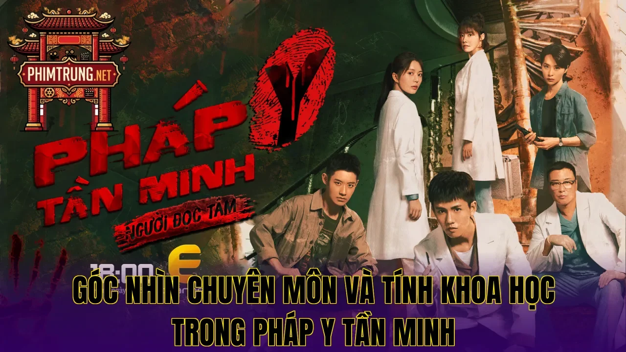 Góc nhìn chuyên môn và tính khoa học trong Pháp y Tần Minh