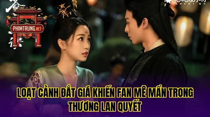 Loạt cảnh đắt giá khiến fan mê mẩn trong Thương lan quyết