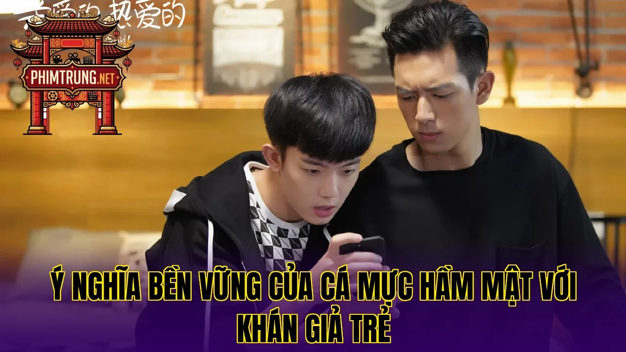 Ý nghĩa bền vững của Cá mực hầm mật với khán giả trẻ