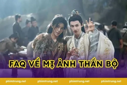 FAQ về Mị Ảnh Thần Bộ